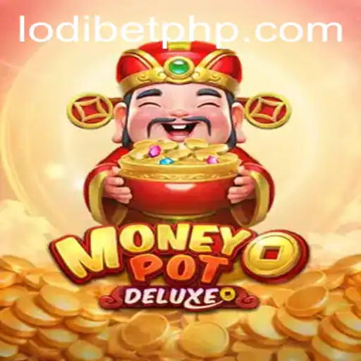 Discover the Thrills of MoneyPotDELUXE: A Gateway to Exciting Gaming with LODIBET