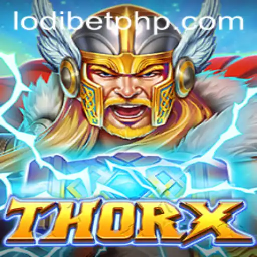 Exploring the Exciting World of ThorX LODIBET